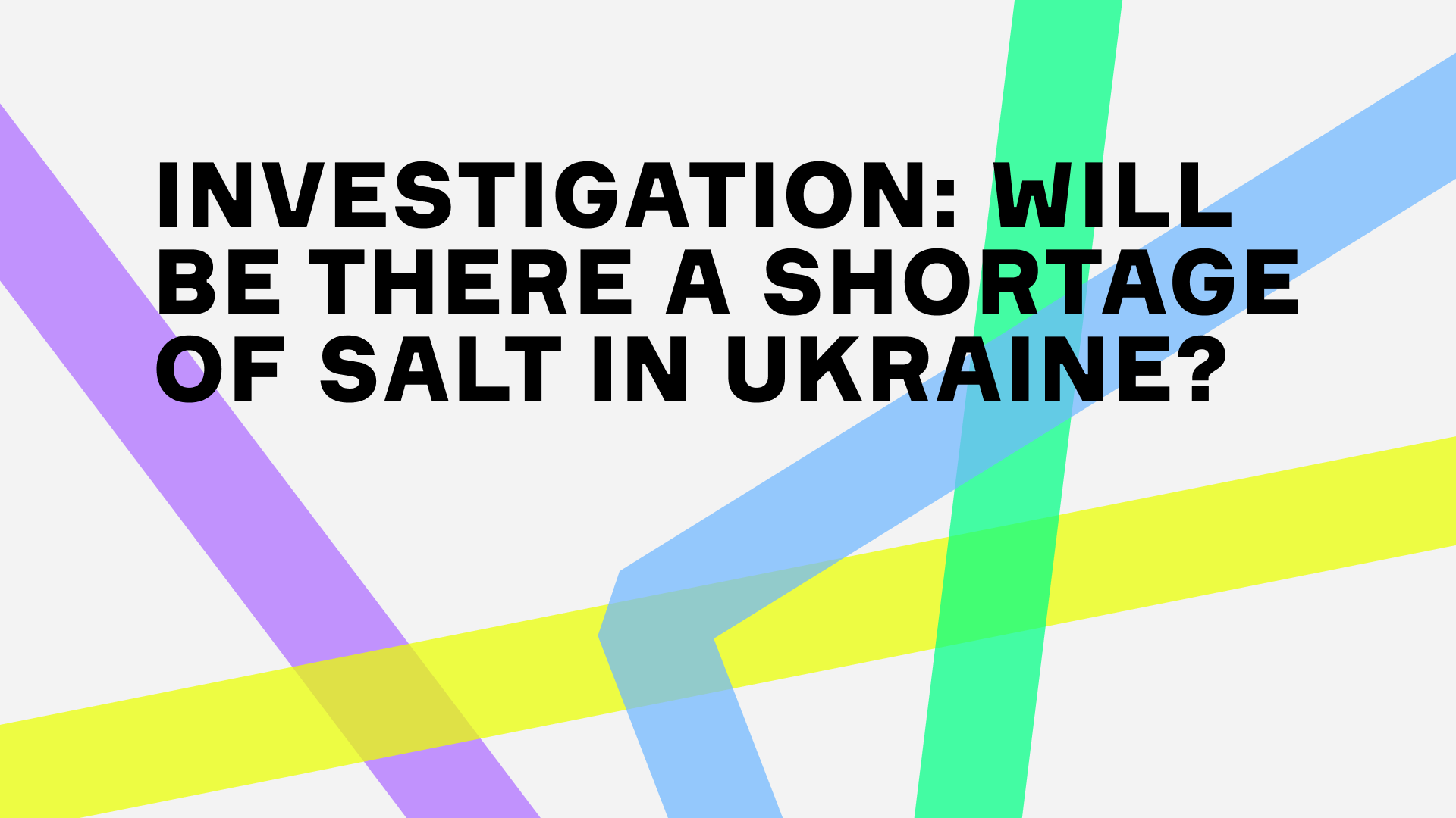Investigation Will be there a shortage of salt in Ukraine? Gwara Media