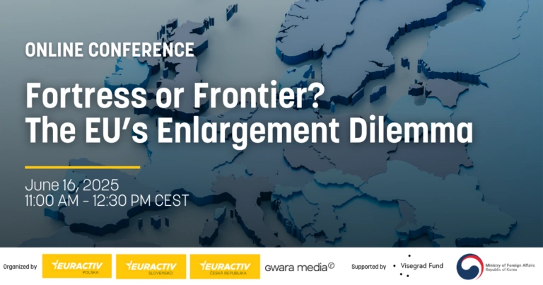 Euractiv Polska announces online debate “Fortress or Frontier? The EU’s Enlargement Dilemma”